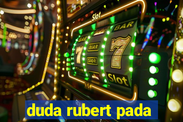 duda rubert pada